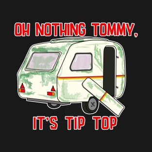 oh nothing Tommy it's tip top snatch reference T-Shirt