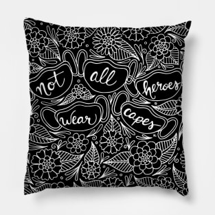 Not All Heroes Wear Capes Black and White Palette Pillow