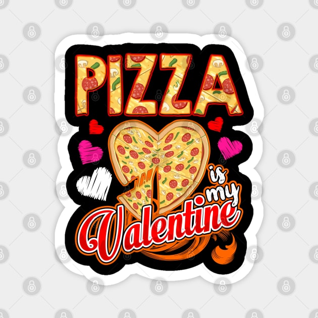 Funny Pizza Is My Valentine Day Gifts Boys Kids Girls Teens Magnet by Proficient Tees