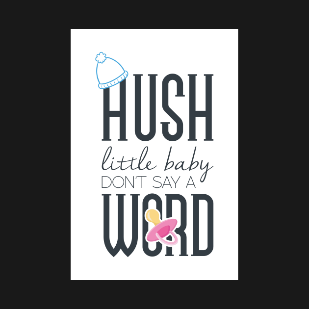 Hush little baby don t say a word baby hoodie teepublic