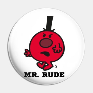 MR. RUDE Pin