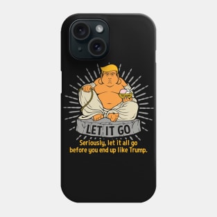 Anti Trump Fat Buddha Phone Case