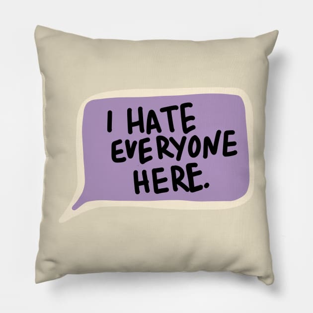 I Hate Everyone Here Typography Lettering Pillow by Slletterings