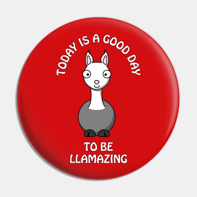 Today is a good day to be llamazing - funny llama pun Pin by punderful_day