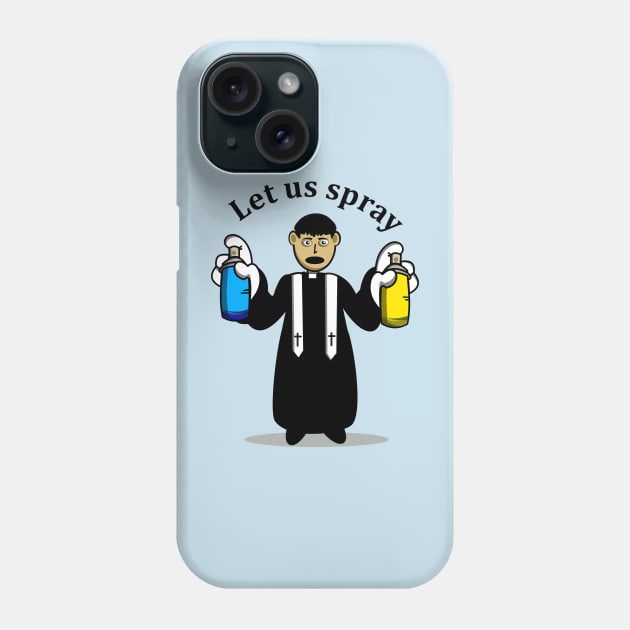 Let us spray Phone Case by BishBashBosh