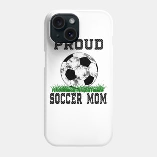 Proud Soccer Mom T-shirt Soccer Ball Shirt For Mom Phone Case