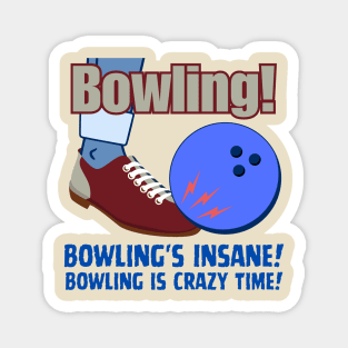 Bowling's Insane Bowling Is Crazy Time Magnet