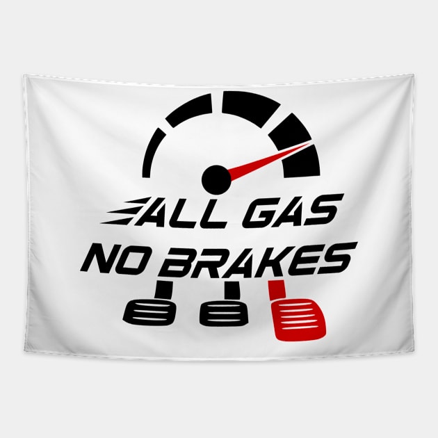All gas no brakes Tapestry by Mayathebeezzz