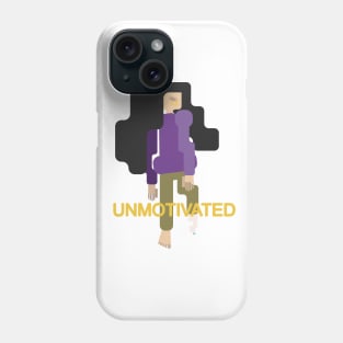 Unmotivated Phone Case