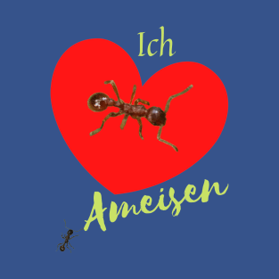 I Love Ants Insects Nature T-Shirt