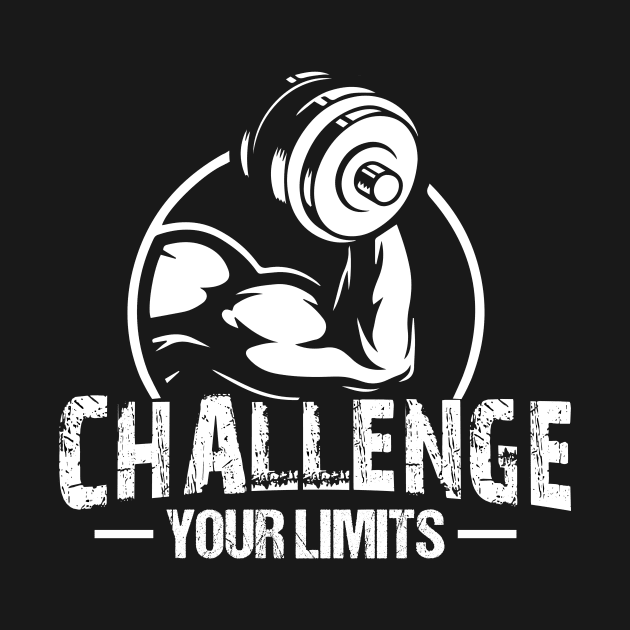 Challenge your limits by TEEPHILIC