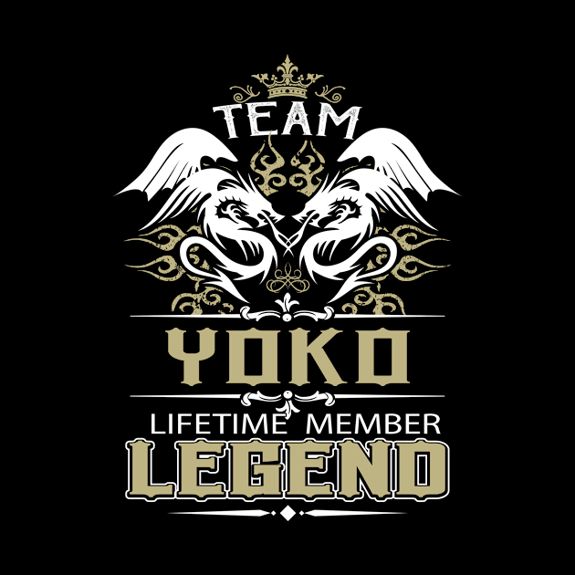 Yoko Name T Shirt -  Team Yoko Lifetime Member Legend Name Gift Item Tee by yalytkinyq