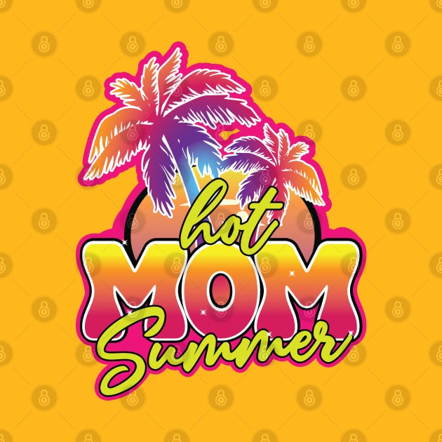 Hot Mom Summer by HotPeachezDesignCo