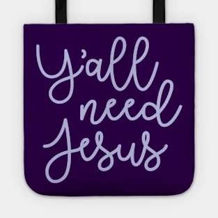 Y'all Need Jesus Funny Faith Tote