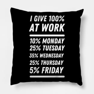 I give 100% at work Pillow