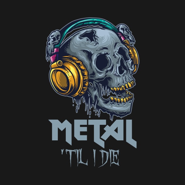 Metal 'Til I Die by echopark12