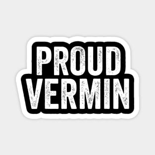 Proud vermin vote blue 2024 anti trump Magnet