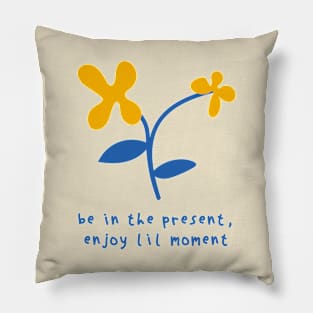 Enjoy Little Moment Pillow