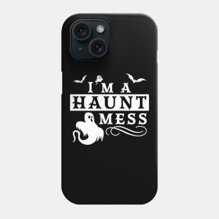 I'm a Haunt Mess Halloween Costume Design Phone Case