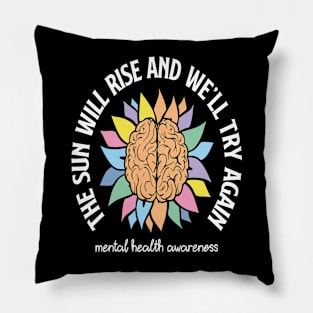 The Sun Will Rise Mental Health Pillow