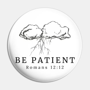 Be Patient Romans 12:12 Pin