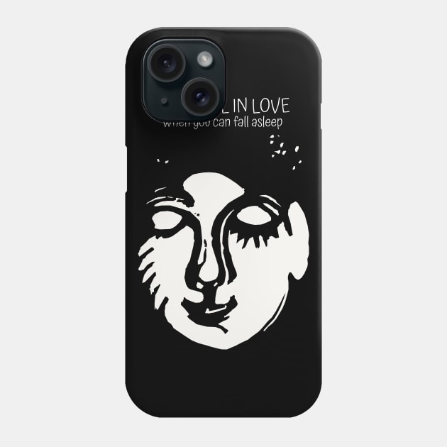 Why fall in love when you can fall asleep Phone Case by KewaleeTee