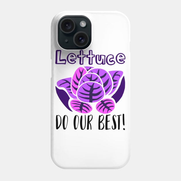 LETTUCE DO OUR BEST! Phone Case by Lin Watchorn 