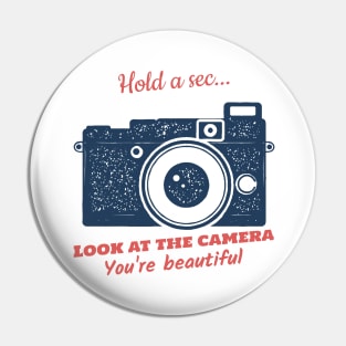 Smile At The Camera Pin