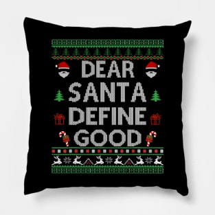 dear santa define good Pillow