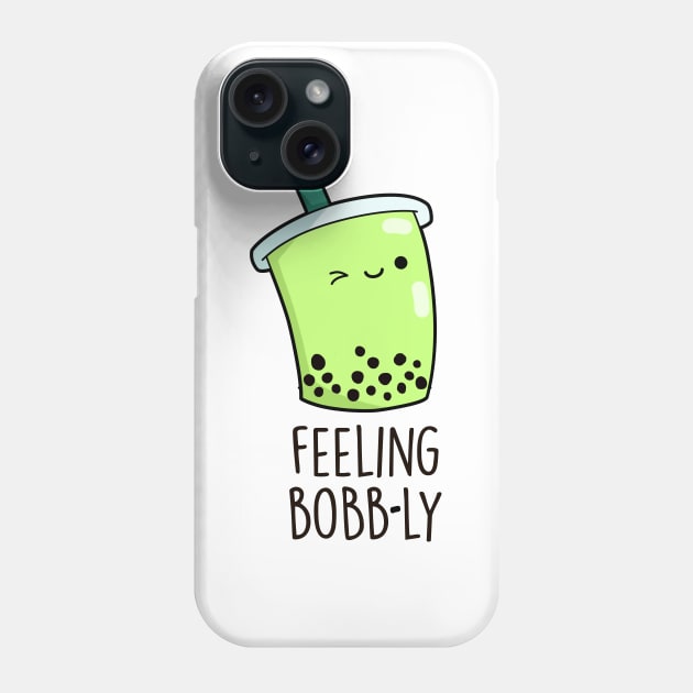 Feeling Bobb-ly Cute Boba Tea PUn Phone Case by punnybone