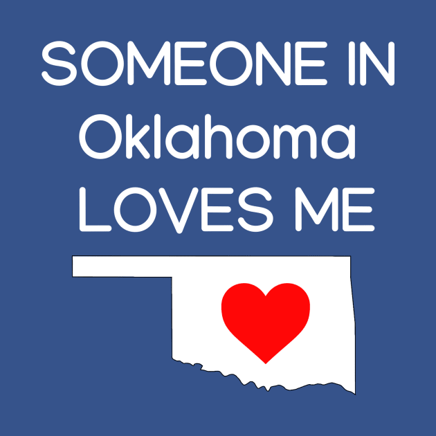 Someone in Oklahoma Loves Me by HerbalBlue