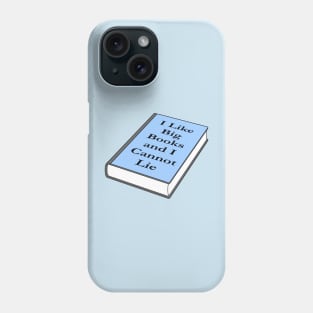 I like big books and I cannot lie Phone Case