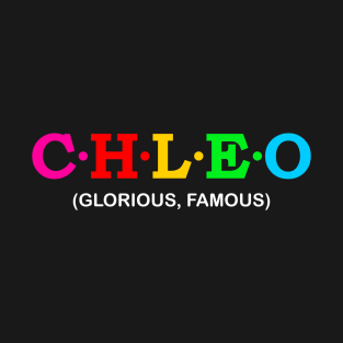 Chleo - glorious, famous. T-Shirt