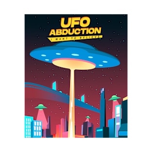 Ufo Abduction - i want to believe T-Shirt