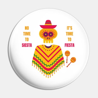 Cinco De Mayo No Time to Siesta It's Time to Fiesta Pin