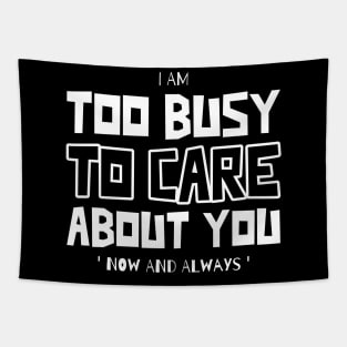 Too Busy To Care Tapestry