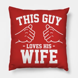 This guy loves his wife Pillow