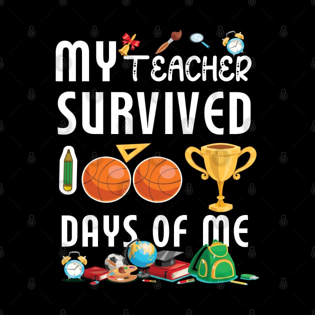 My Teacher Survived 100 Days Of Me Funny School by soufibyshop