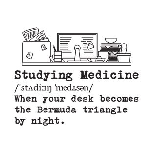 Studying Medicine Messy Desk T-Shirt