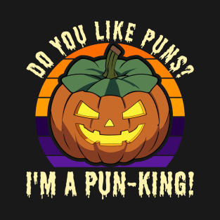 Do You Like Puns I'm A Pun-king Pumpkin Funny T-Shirt