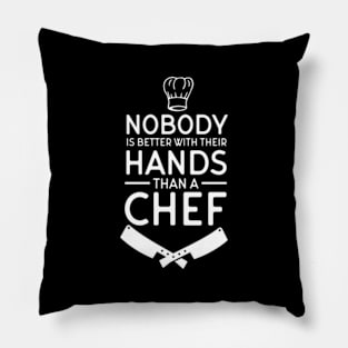 Nobody Better Than A Chef Pillow