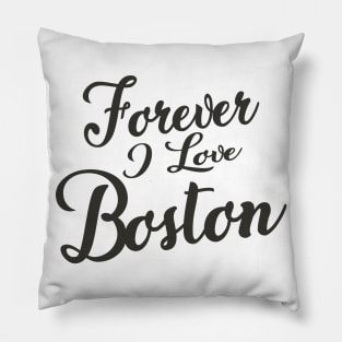 Forever i love Boston Pillow