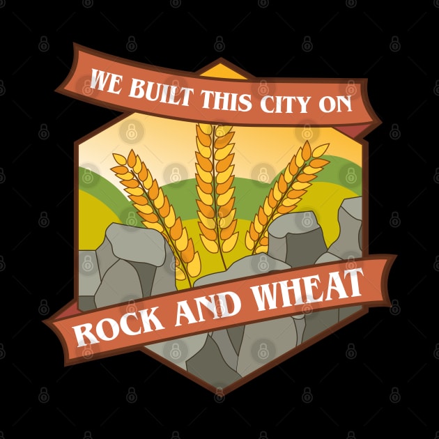 We Built This City on Rock and Wheat Funny Board Games by pixeptional