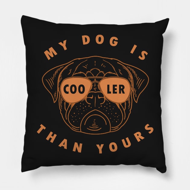 Pug My Dog Is Cooler Than Yours Funny Puppy Face Sunglasses Pillow by markz66