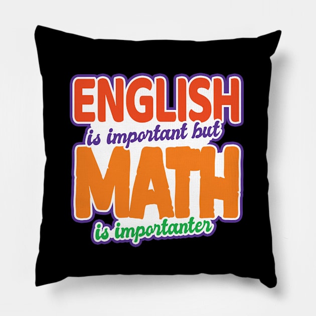 'English Is Important Math Is Importanter' Math Gift Pillow by ourwackyhome