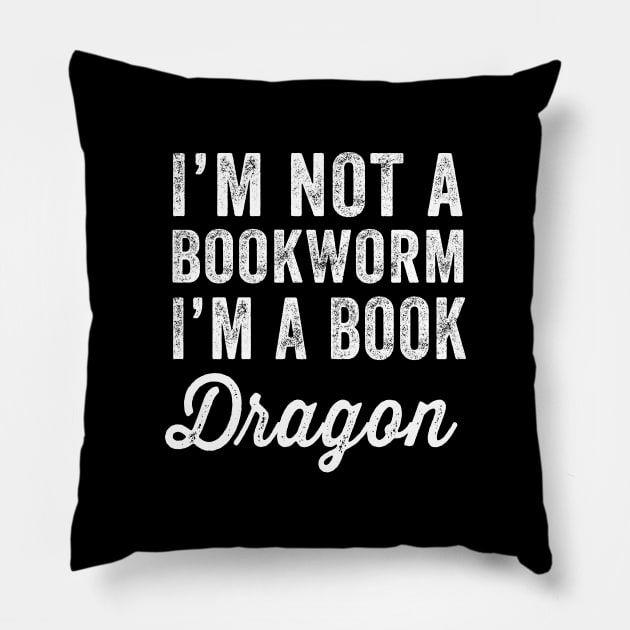 I'm not a bookworm I'm a book dragon Pillow by captainmood