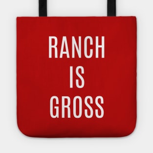 Ranch is Gross Tote