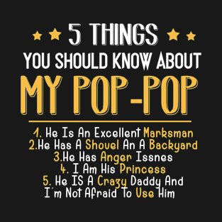 5 Things You Should Know About My Daddy Fathers Day Tshirt MY POP-POP T-Shirt