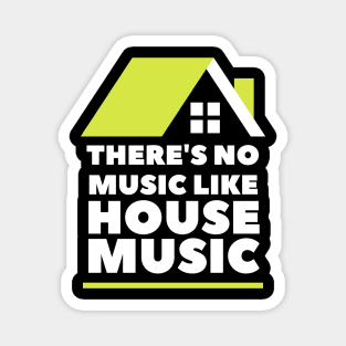 There's no music like house music design for DJs and house music lovers Magnet