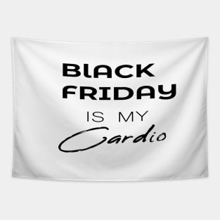 BLACK FRIDAY IS MY Cardio Tapestry